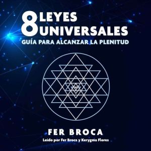 8 leyes universales: Gua para alcanzar la plenitud