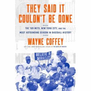 They Said It Couldnt Be Done, Wayne Coffey