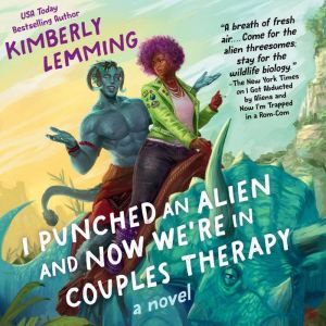 I Punched an Alien and Now Were in C..., Kimberly Lemming