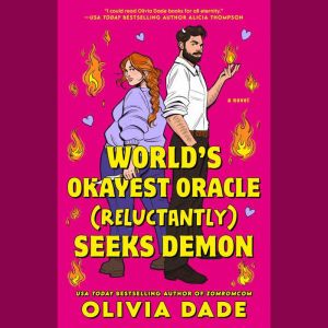 Worlds Okayest Oracle Reluctantly ..., Olivia Dade