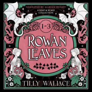 Rowan Leaves, Tilly Wallace