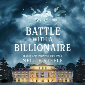 Battle with a Billionaire: A Suspenseful Billionaire Romance