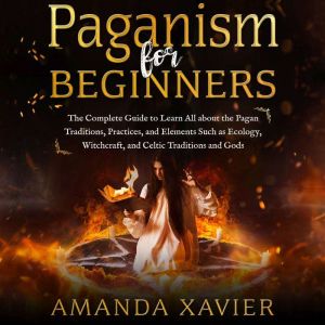PAGANISM FOR BEGINNERS, Amanda Xavier