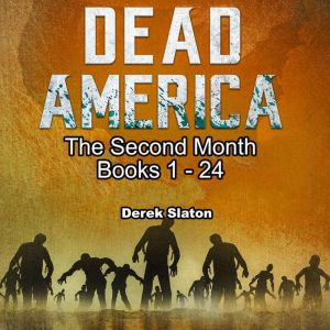 Dead America  The Second Month Books..., Derek Slaton