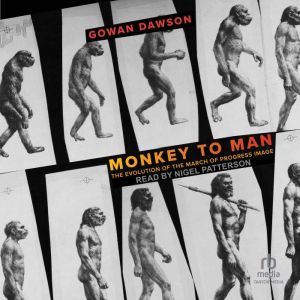 Monkey to Man, Gowan Dawson