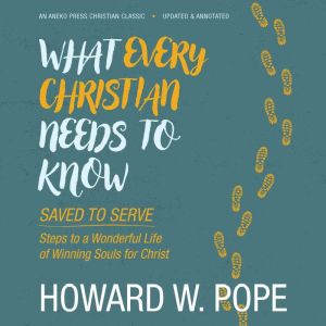 What Every Christian Needs to Know, Howard W. Pope