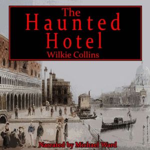 The Haunted Hotel, Wilkie Collins
