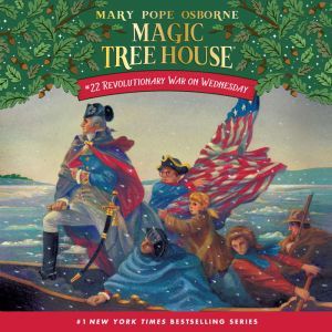 Magic Tree House #22: Revolutionary War on Wednesday, Mary Pope Osborne