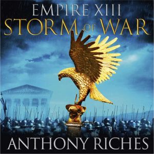 Storm of War  Empire XIII, Anthony Riches