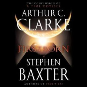 Firstborn, Arthur C. Clarke and Stephen Baxter