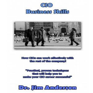 CIO Business Skills, Dr. Jim Anderson