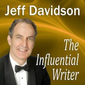 The Influential Writer, Jeff Davidson