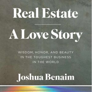 Real Estate, A Love Story, Joshua Benaim