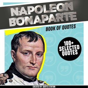 Napoleon Bonaparte Book Of Quotes ..., Quotes Station