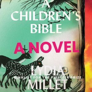 Childrens Bible, A, Lydia Millet