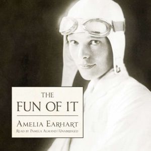 The Fun of It, Amelia Earhart