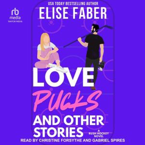 Love, Pucks, and Other Stories, Elise Faber