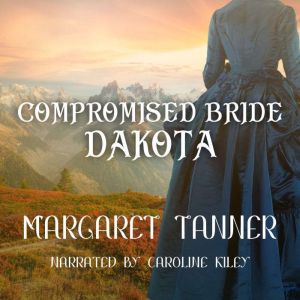Compromised Bride Dakota, Margaret Tanner