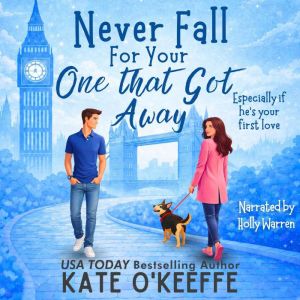 Never Fall for Your One That Got Away..., Kate OKeeffe