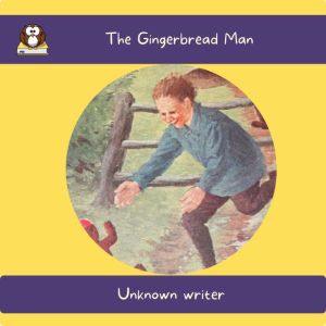 The Gingerbread Man, Unknown writer