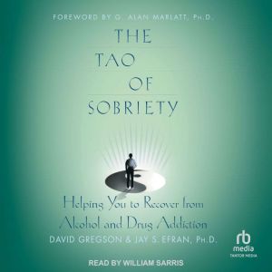 The Tao of Sobriety, Ph. D. Efran