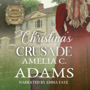 Christinas Crusade, Amelia C. Adams