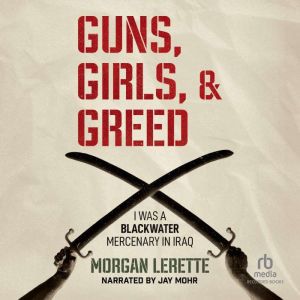 Guns, Girls, and Greed, Morgan Lerette