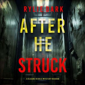 After He Struck (A Sloane Riddle Suspense ThrillerBook Two): Digitally narrated using a synthesized voice