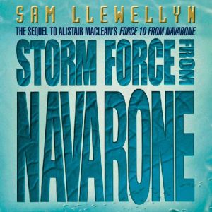 Storm Force from Navarone, Sam Llewellyn