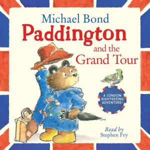 Paddington and the Grand Tour, Michael Bond
