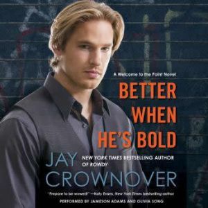 Better When Hes Bold, Jay Crownover