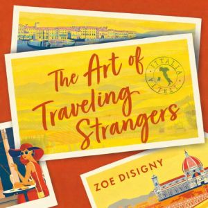 The Art of Traveling Strangers, Zoe Disigny