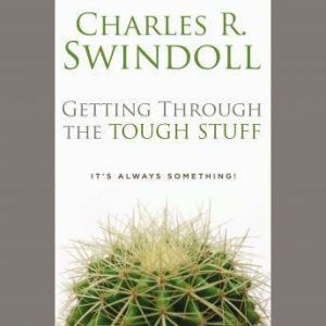 Getting through the Tough Stuff, Charles R. Swindoll