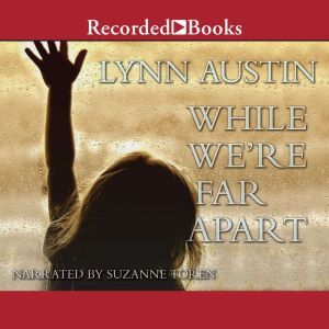 While Were Far Apart, Lynn Austin