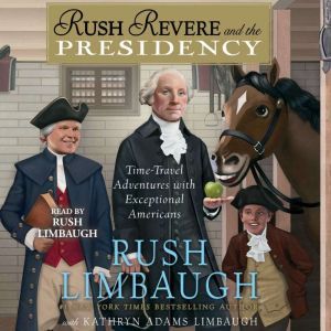 Rush Revere and the Presidency, Rush Limbaugh