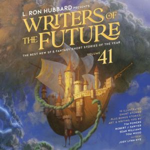 L. Ron Hubbard Presents Writers of the Future Volume 41: The Best New SF & Fantasy of the Year