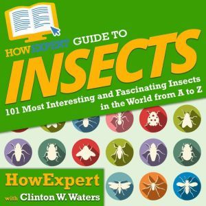 HowExpert Guide to Insects, HowExpert