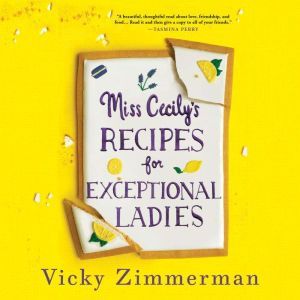 Miss Cecilys Recipes for Exceptional..., Vicky Zimmerman
