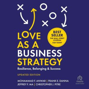 Love as a Business Strategy: Resilience, Belonging & Success, Updated Edition