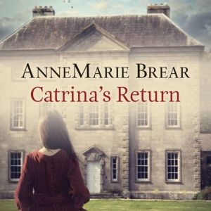 Catrinas Return, AnneMarie Brear