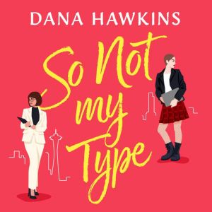 So Not My Type: An irresistible forced-proximity lesbian romance