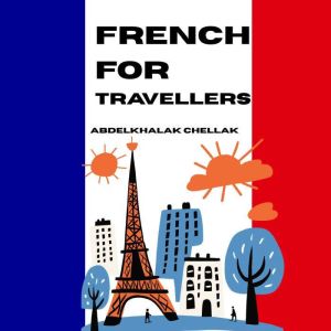 Speak French French for Communicatio..., Abdelkhalak Chellak