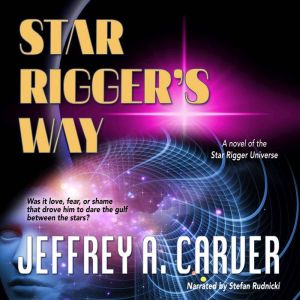 Star Rigger's Way: A Novel of the Star Rigger Universe