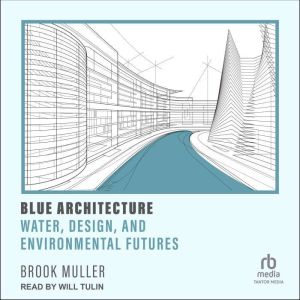 Blue Architecture, Brook Muller