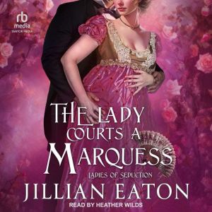The Lady Courts a Marquess