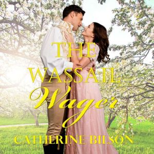The Wassail Wager, Catherine Bilson