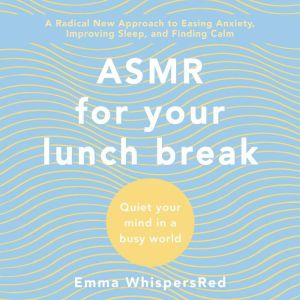 ASMR for Your Lunch Break, Emma WhispersRed