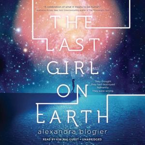 The Last Girl on Earth, Alexandra Blogier