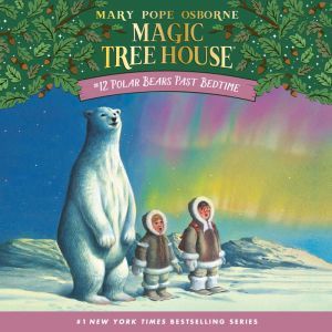 Magic Tree House 12 Polar Bears Pas..., Mary Pope Osborne