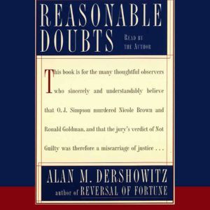 Reasonable Doubts, Alan M. Dershowitz